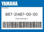 Yamaha Genuine Stay, Muffler 3 B67-21487-00-00. Fixed Price $99.99.