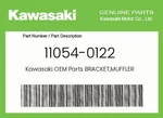 Kawasaki Genuine Bracket,muffler 11054-0122. Fixed Price $9.76.
