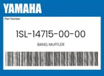 Yamaha Genuine Band, Muffler 1SL-14715-00-00. Fixed Price $30.11.