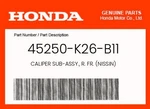 Honda Genuine Caliper Sub-assy., Fr. (nissin) 45250-K26-B11. Fixed Price $90.87.