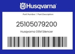 Husqvarna Genuine Silencer - 25105079200. Fixed Price $901.89.