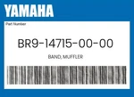 Yamaha Genuine Band, Muffler BR9-14715-00-00. Fixed Price $60.06.