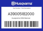 Husqvarna Genuine Silencer - A39005182000. Fixed Price $744.81.
