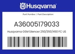 Husqvarna Genuine Silencer 250/350/450 Fc Usa Vmt - A36005179033. Fixed Price $485.72.